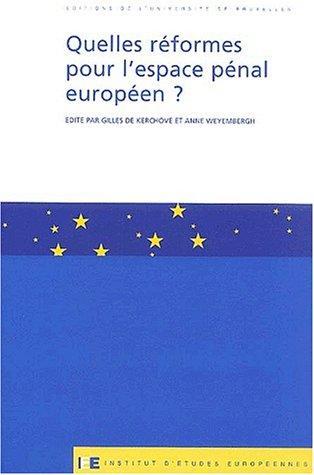 Quelles réformes pour l'espace pénal européen
