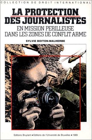 La protection des journalistes en mission périlleuse dans les zones de conflit armé