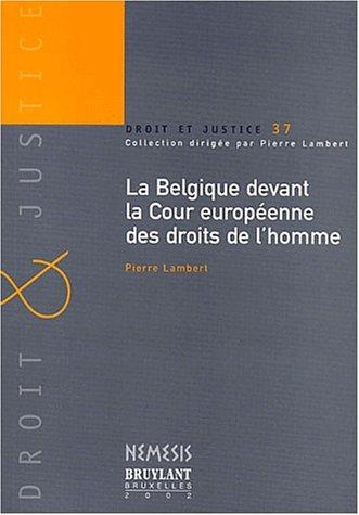 La Belgique devant la cour européenne des droits de l'homme