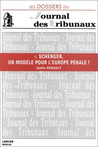 Schengen, un modèle pour l'Europe pénale?