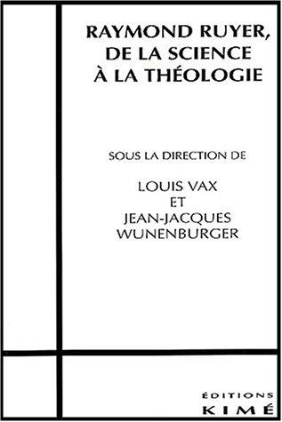 Raymond Ruyer, de la science à la théologie