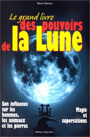 Le grand livre des pouvoirs de la lune
