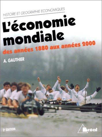 L' économie mondiale des années 1880 aux années 2000