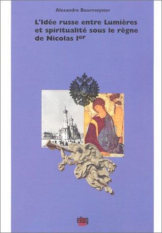 L' idée russe entre Lumières et spiritualité sous le règne de Nicolas Ier