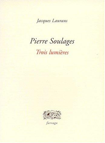 Pierre Soulages, trois lumières