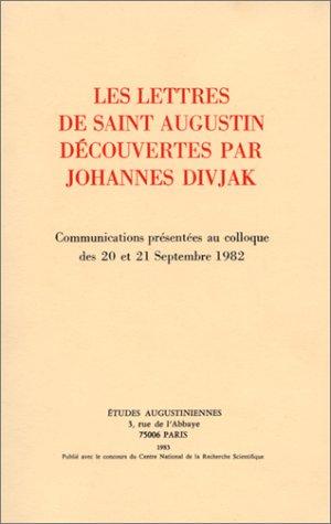 Les Lettres de saint Augustin découvertes par Johannes Divjak