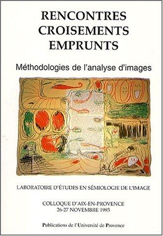 Rencontres, croisements, emprunts: Methodologies de l'analyse d'images