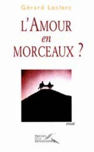 L' amour en morceaux?