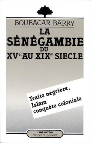 La Sénégambie du XVe au XIXe siècle
