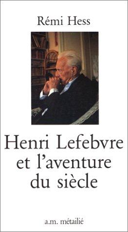 Henri Lefebvre et l'aventure du siècle