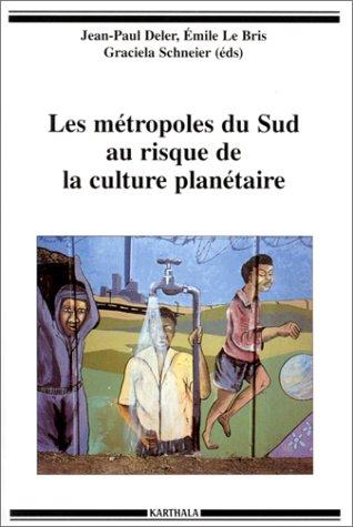 Les métropoles du Sud au risque de la culture planétaire