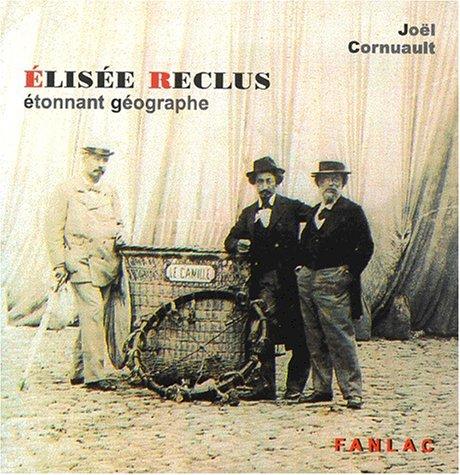 Elisée Reclus, étonnant géographe