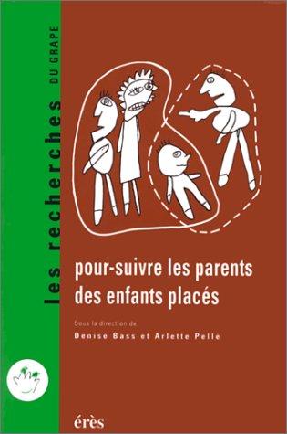 Pour-suivre les parents des enfants placés