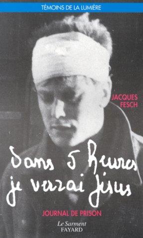 Dans 5 heures je verrai Jésus!