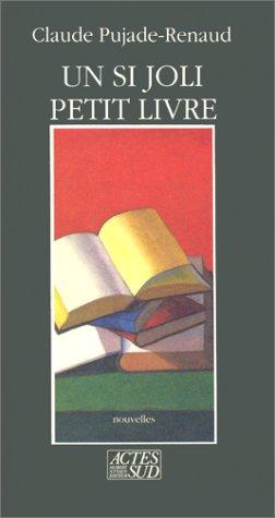 Un si joli petit livre, et autres nouvelles