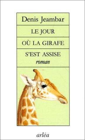 Le jour où la girafe s'est assise