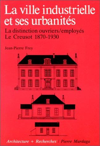 La ville industrielle et ses urbanités