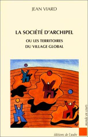 La Société d'archipel ou les territoires du village global