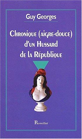 Chronique (aigre-douce) d'un hussard de la République