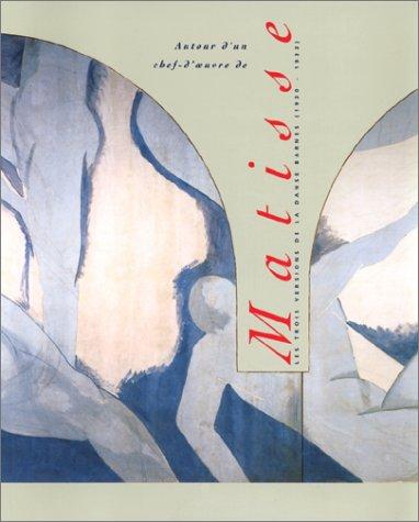 Autour d'un chef-d'euvre de Matisse: Les trois versions de la Danse Barnes (1930-1933)