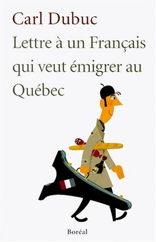 Lettre à un français qui veut émigrer au Québec