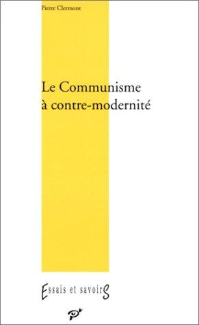 Le communisme à contre-modernité