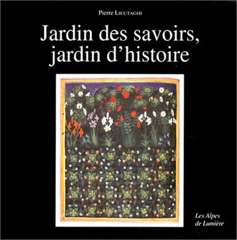 Jardin des savoirs, jardin d'histoire, suivi d'un Glossaire des plantes médiévales