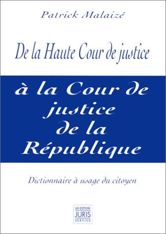 De la Haute Cour de justice à la Cour de justice de la République