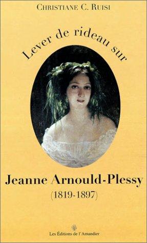 Lever de rideau sur Jeanne Arnould-Plessy (1819-1897)