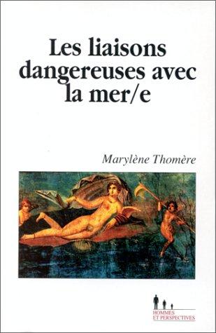 Les liaisons dangereuses avec la mer/e