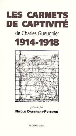 Les carnets de captivité de Charles Gueugnier, 1914-1918
