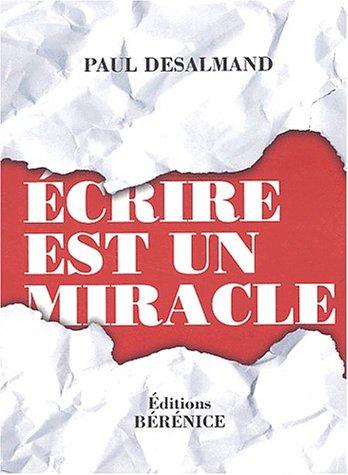 Ecrire est un miracle