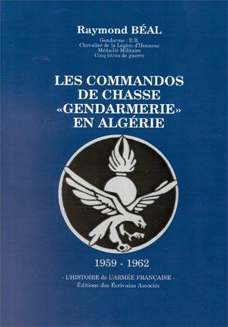 Les Commandos de chasse "Gendarmerie" en Algérie