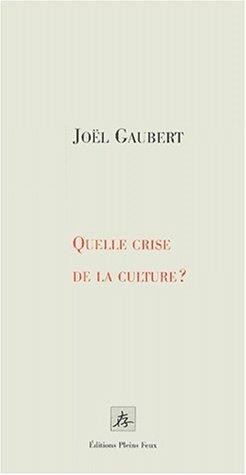 Quelle crise de la culture?
