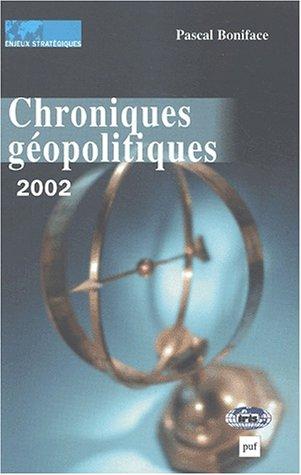 Chroniques géopolitiques 2002