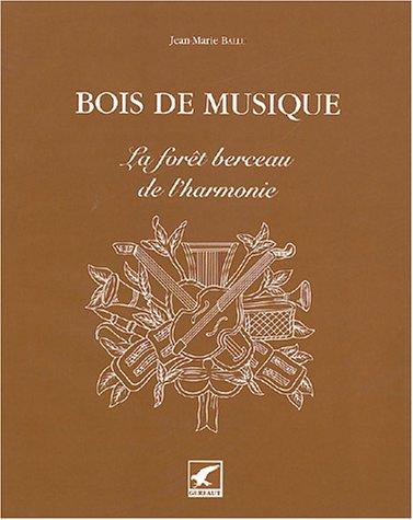 Bois de musique : la forêt berceau de l'harmonie