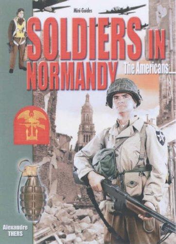 Soldiers in Normandy - the Americans