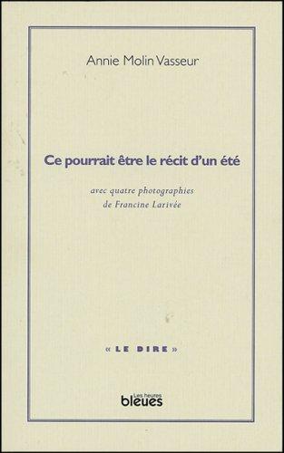 Ce pourrait être le récit d'un été