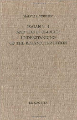 Isaiah, 1-4 and the Post-exilic Understanding of the Isaianic Tradition