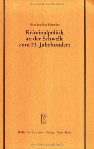 Kriminalpolitik an Der Schwelle Zum 21. Jahrhundert