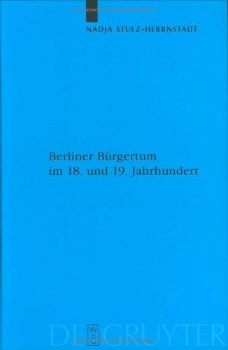 Berliner Burgertum Im 18. Und 19. Jahrhundert