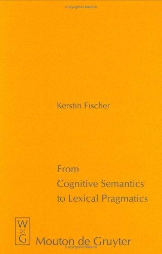 From cognitive semantics to lexical pragmatics