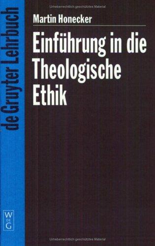 Einfuhrung in Die Theologische Ethik (De Gruyter Lehrbuch)