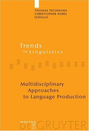 Multidisciplinary approaches to language production