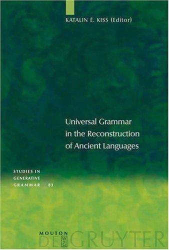Universal Grammar in the Reconstruction of Ancient Languages (Studies in Generative Grammar) (Studies in Generative Grammar)