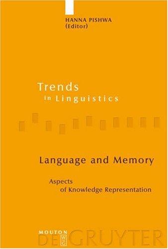 Language and Memory: Aspects of Knowledge Representation (Trends in Linguistics: Studies and Monographs, 173)
