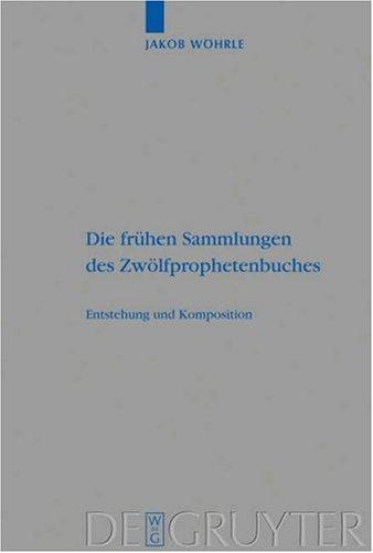 Die frühen Sammlungen des Zwölfprophetenbuches