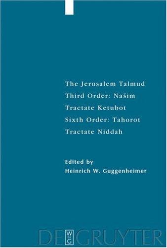 The Jerusalem Talmud: Third Order: Nasim, Tractate Ketubot, Sixth Order