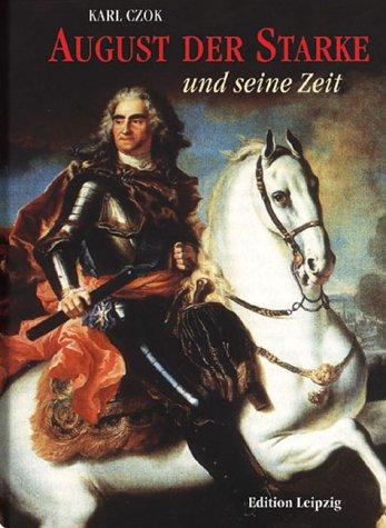 August der Starke und seine Zeit