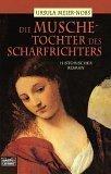 Die Musche - Tochter des Scharfrichters. Historischer Roman